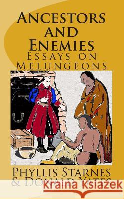 Ancestors and Enemies: Essays on Melungeons Donald N. Yates Phyllis E. Starnes 9780615906898 Panther's Lodge