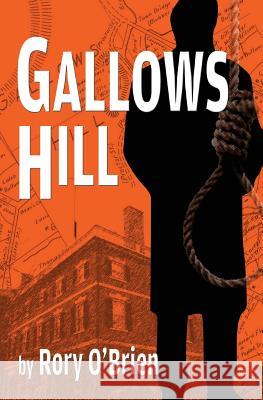 Gallows Hill Rory O'Brien 9780615966199 Merry Blacksmith Press