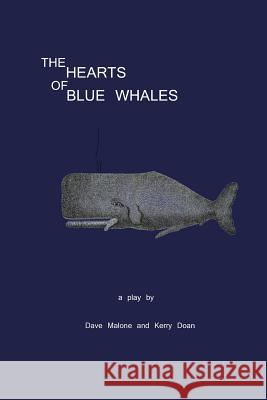 The Hearts of Blue Whales Dave Malone 9780615983110
