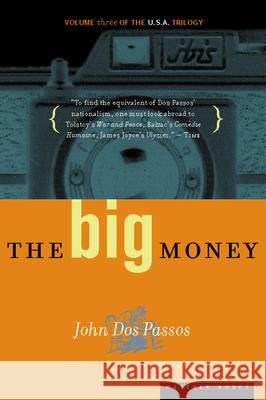 The Big Money: Volume Three of the U.S.A. Trilogy John Roderigo Do E. L. Doctorow 9780618056835 Mariner Books
