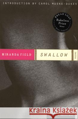 Swallow: Poems Miranda Field 9780618189304 Mariner Books