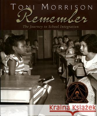 Remember: The Journey to School Integration Toni Morrison 9780618397402 Houghton Mifflin Company