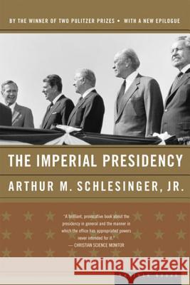 The Imperial Presidency Arthur Meier, Jr. Schlesinger 9780618420018