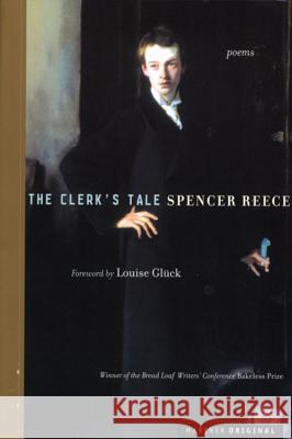 The Clerk's Tale Spencer Reece Louise Gluck 9780618422548 Mariner Books