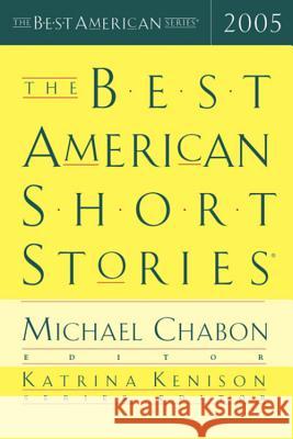 The Best American Short Stories 2005 Kenison, Katrina 9780618427055 Houghton Mifflin Company