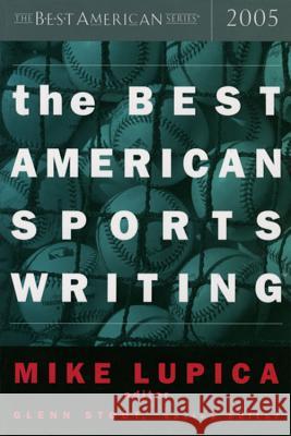 The Best American Sports Writing 2005 Mike Lupica 9780618470204 Houghton Mifflin Company