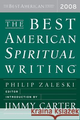 The Best American Spiritual Writing Philip Zaleski Jimmy Carter 9780618833757 Houghton Mifflin Company
