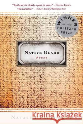 Native Guard: Poems: A Pulitzer Prize Winner Natasha Trethewey 9780618872657 Mariner Books