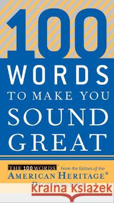 100 Words to Make You Sound Great American Heritage Publishing Company 9780618883103 Houghton Mifflin Company