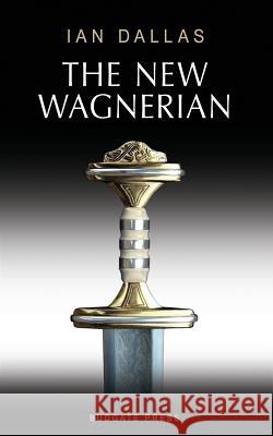 The New Wagnerian Ian Dallas   9780620467551 Budgate Press