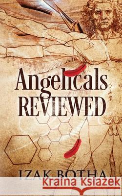 Angelicals Reviewed Izak Botha 9780620757416 National Library of South Africa
