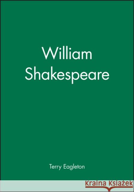 William Shakespeare Terry Eagleton 9780631145547 Blackwell Publishers