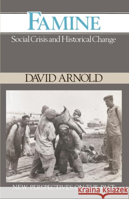 Famine: History Association Studies Arnold, David 9780631151197 Blackwell Publishers