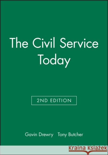The Civil Service Today Gavin Drewry Tony Butcher 9780631181729