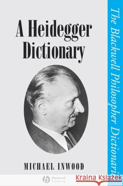 Heidegger Dictionary P Inwood, Michael 9780631190950 Blackwell Publishers
