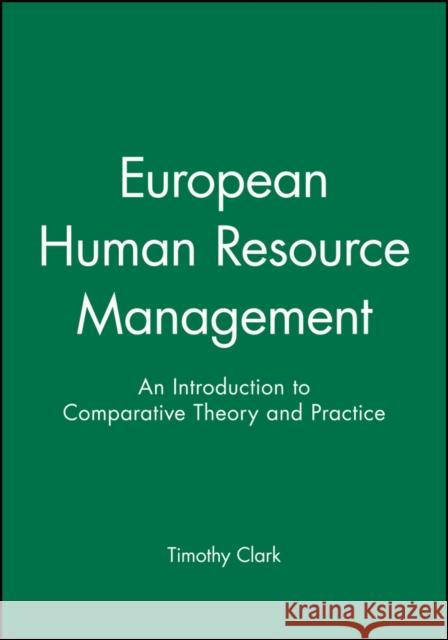 European Human Resource Manage Clark, Timothy 9780631193685