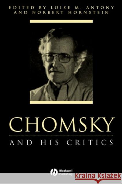 Chomsky and His Critics Louise M. Antony Norbert Hornstein 9780631200208 Blackwell Publishers