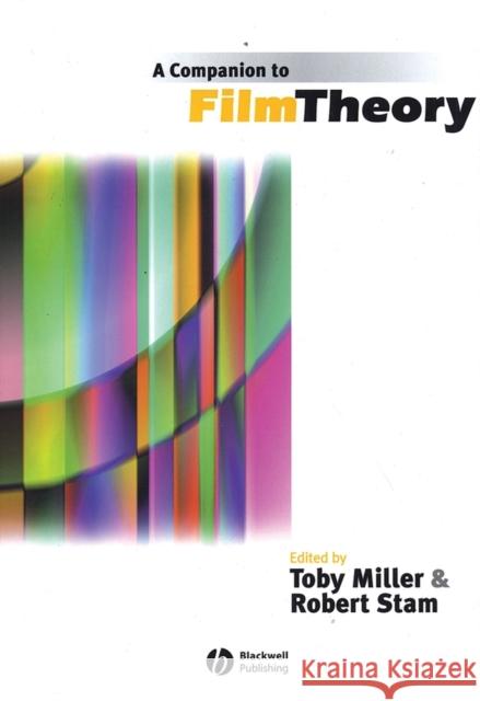 A Companion to Film Theory Robert Stam T. Miller R. Stam 9780631206453 Blackwell Publishers