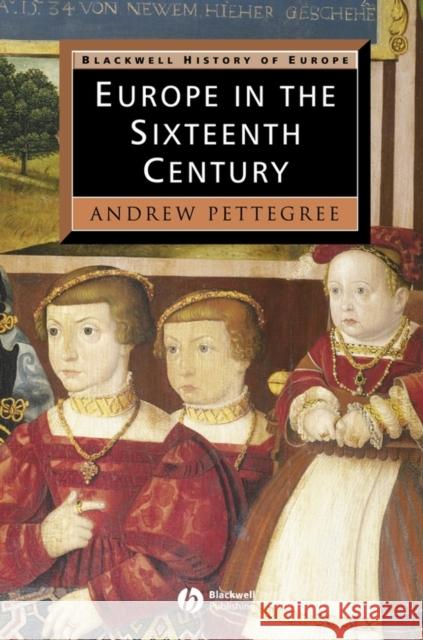 Europe in the Sixteenth Century Andrew Pettegree 9780631207016