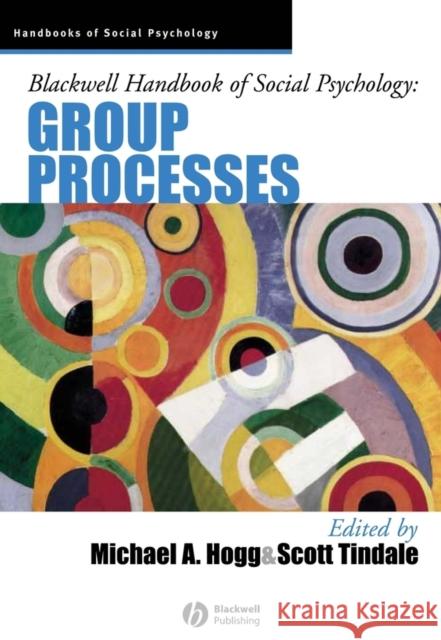 Blackwell Handbook of Social Psychology: Group Processes Hogg, Michael A. 9780631208655 Blackwell Publishers