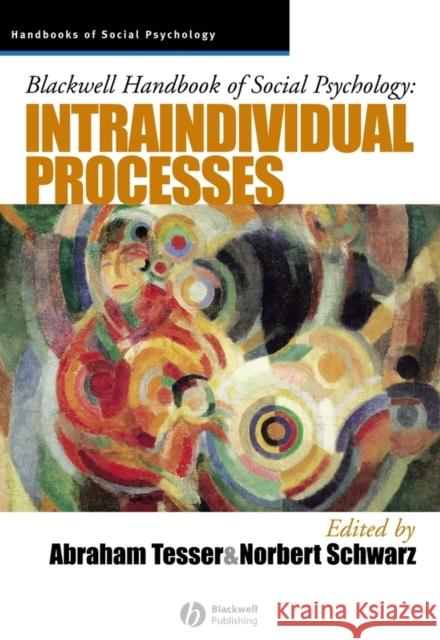 Blackwell Handbook of Social Psychology: Intraindividual Processes Tesser, Abraham 9780631210344 Blackwell Publishers