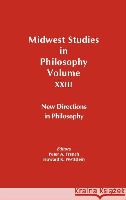 New Directions in Philosophy, Volume XXIII French, Peter A. 9780631215936 Blackwell Publishers