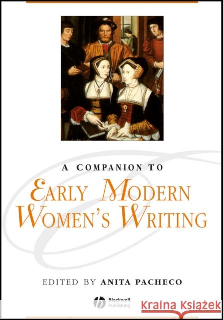 A Companion to Early Modern Women's Writing Anita Pacheco 9780631217022 Blackwell Publishers