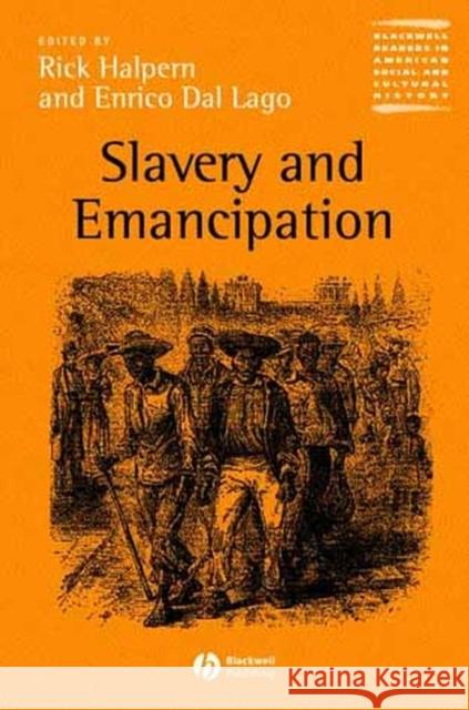 Slavery and Emancipation Rick Halpern Enrico Da 9780631217343