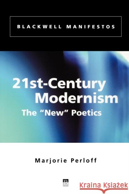 21st-century Modernism Perloff, Marjorie 9780631219705 Blackwell Publishers