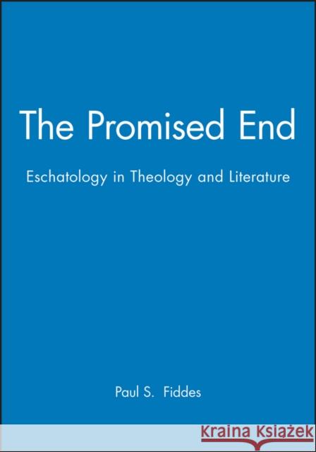 The Promised End Fiddes, Paul S. 9780631220855 Blackwell Publishers