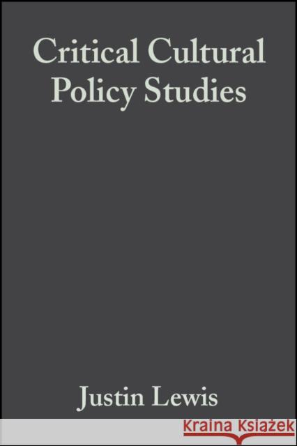 Critical Cultural Policy Studies Lewis, Justin 9780631222996
