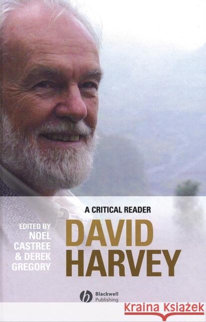 David Harvey: A Critical Reader Castree, Noel 9780631235095