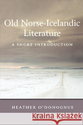 Old Norse-Icelandic Literature: A Short Introduction O'Donoghue, Heather 9780631236269 Blackwell Publishers