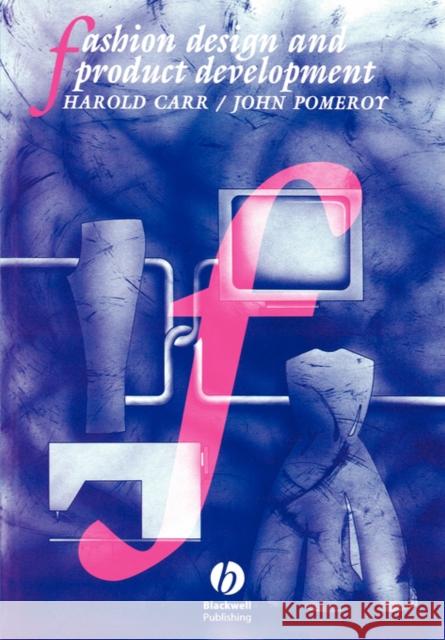 Fashion Design and Product Development Harold Carr John Pomeroy 9780632028931 BLACKWELL SCIENCE LTD