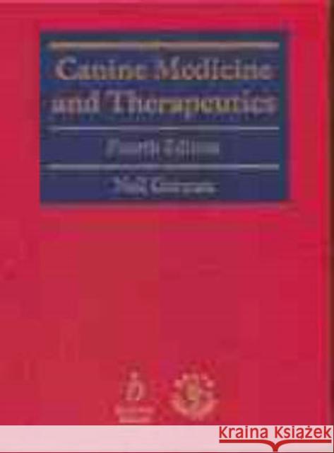 Canine Medicine and Therapeutics Neil T. Gorman 9780632040452 Blackwell Science