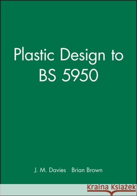 Plastic Design to Bs 5950 Davies, J. M. 9780632040889 Wiley-Blackwell