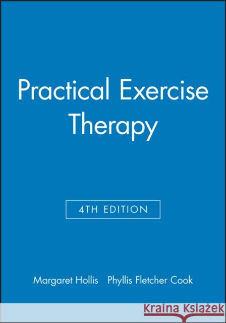 Practical Exercise Therapy Margaret Hollis Etc. 9780632049738 BLACKWELL SCIENCE LTD