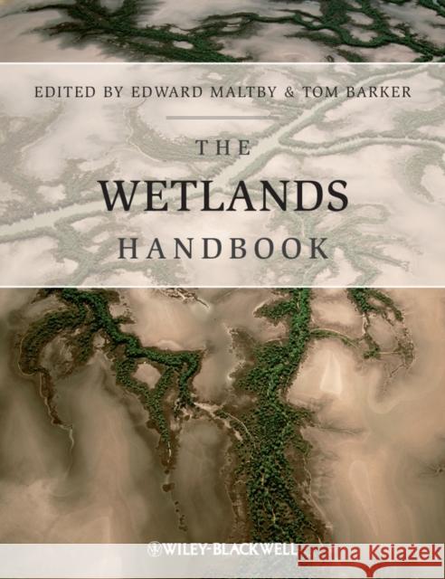 The Wetlands Handbook Edward Maltby Ed Maltby 9780632052554 Blackwell Publishers