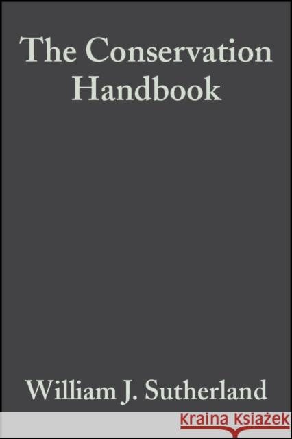 The Conservation Handbook: Research, Management and Policy Sutherland, William J. 9780632053445 0