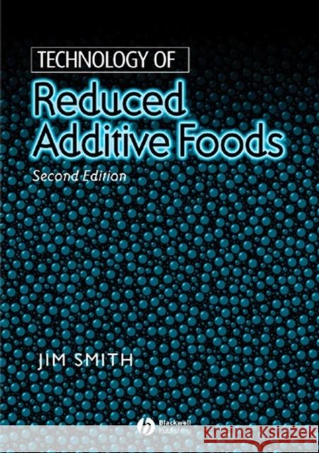 Technology of Reduced Additive Foods Iowa State University Press              J. Smith Jim Smith 9780632055326 Blackwell Publishers