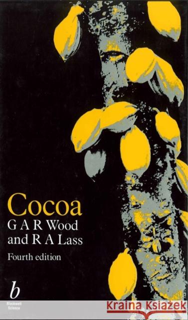 Cocoa G. A. R. Wood BA, DTA R. A. Lass B.Sc., DTA  9780632063987 