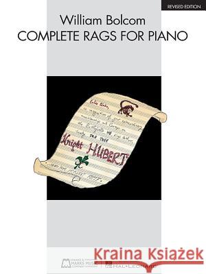 William Bolcom - Complete Rags for Piano: Revised Edition William Bolcom John Murphy 9780634001826 Edward B. Marks Music Company
