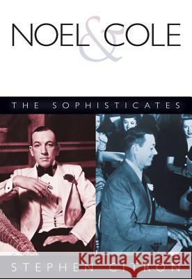Noel & Cole: The Sophisticates Citron, Stephen 9780634093029 Hal Leonard Publishing Corporation
