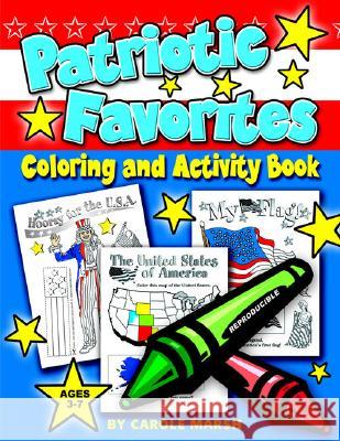 Patriotic Favorites-Coloring and Activity Book Carole Marsh 9780635010315 Gallopade International
