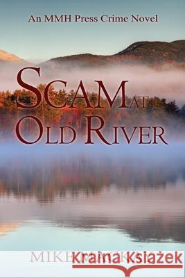Scam at Old River Mackay Mike Mackay 9780645052107