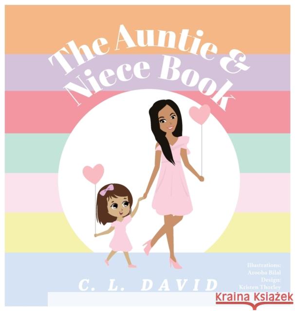 The Auntie and Niece Book C L David, Kristen Thorley, Arooba Bilal 9780645189100 Auntie & Co.