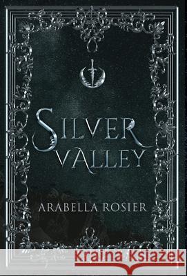 Silver Valley Arabella Rosier 9780645396515 Author Arabella Rosier