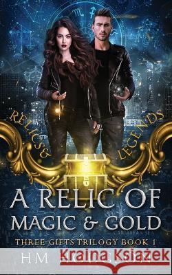 A Relic Of Magic And Gold Hm Hodgson 9780645451603