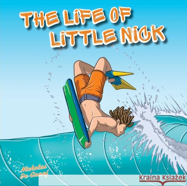 The Life of Little Nick: Helping kids discover the power of sport for positive mental health Nicholas de Graaf Miguel Smith  9780645473407 Maws Group