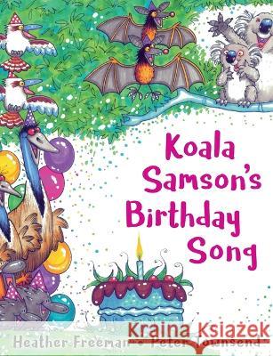 Koala Samson\'s Birthday Song Heather Freeman 9780645553000